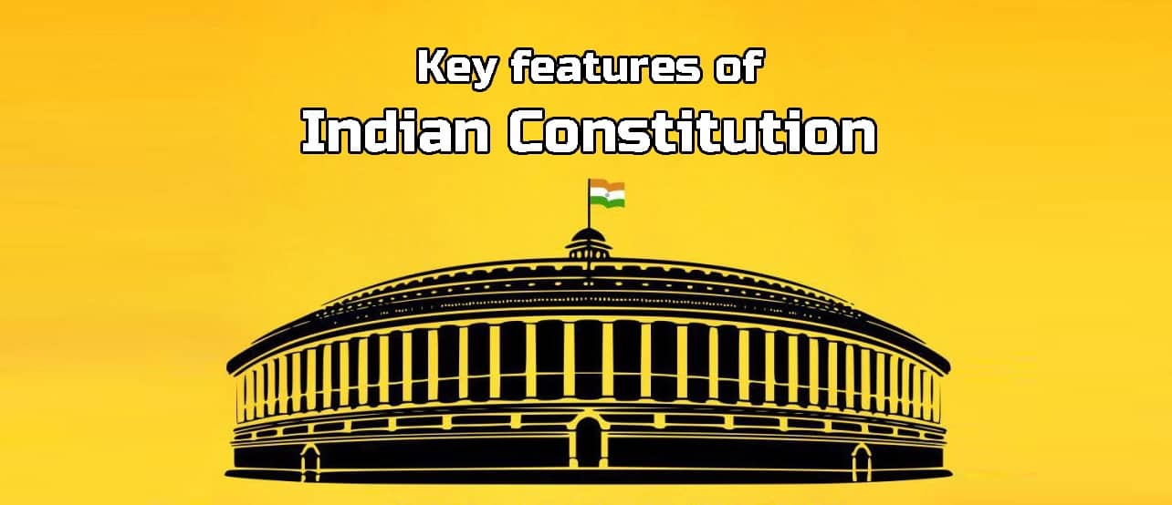 4 Salient Features of the Constitution